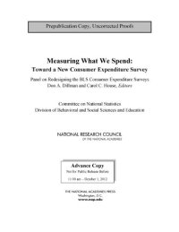 cover of the book Measuring What We Spend: Toward a New Consumer Expenditure Survey