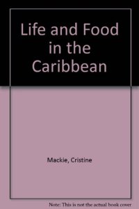 cover of the book Life and Food in the Caribbean