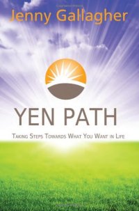 cover of the book Yen Path: Taking Steps Towards What You Want in Life