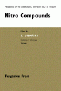 cover of the book Nitro Compounds. Proceedings of the International Symposium Held at the Institute of Organic Synthesis, Polish Academy of Sciences, Warszawa, 18–20 September 1963