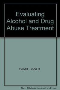 cover of the book Evaluating Alcohol and Drug Abuse Treatment Effectiveness. Recent Advances