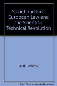 cover of the book Soviet and East European Law and the Scientific–Technical Revolution