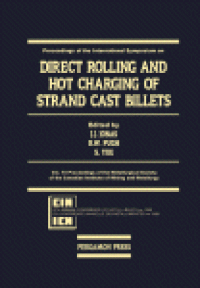 cover of the book Direct Rolling and Hot Charging of Strand Cast Billets. Proceedings of the Metallurgical Society of the Canadian Institute of Mining and Metallurgy