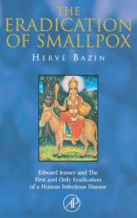 cover of the book The Eradication of Smallpox. Edward Jenner and the First and Only Eradication of a Human Infectious Disease