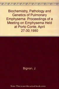 cover of the book Biochemistry, Pathology and Genetics of Pulmonary Emphysema. Proceedings of an International Symposium Held in Sassari, Italy, 27–30 April 1980