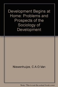 cover of the book Development Begins At Home. Problems and Prospects of the Sociology of Development