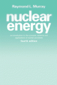 cover of the book Nuclear Energy. An Introduction to the Concepts, Systems, and Applications of Nuclear Processes