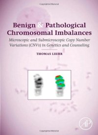 cover of the book Benign & Pathological Chromosomal Imbalances. Microscopic and Submicroscopic Copy Number Variations (CNVs) in Genetics and Counseling