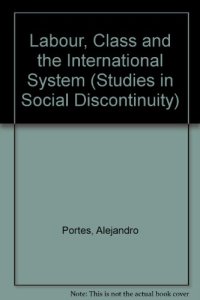 cover of the book Labor, Class, and the International System