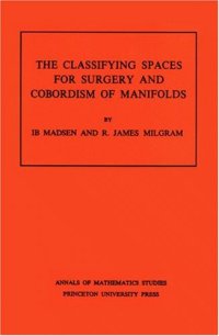 cover of the book The classifying spaces for surgery and cobordism of manifolds