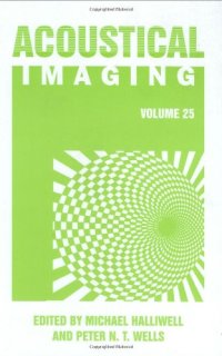 cover of the book Acoustical imaging, volume 25: [proceedings of International Symposium on Acoustical Imaging, held March 19 - 22, 2000, in Bristol, United Kingdom]