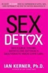 cover of the book Sex detox: recharge desire, revitalize intimacy, rejuvenate your love life