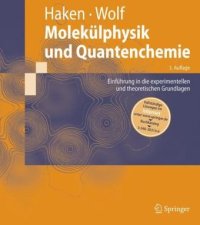 cover of the book Molekülphysik und Quantenchemie: Einführung in die experimentellen und theoretischen Grundlagen: mit 43 Tabellen und 133 Aufgaben