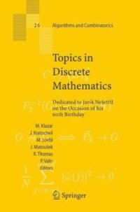 cover of the book Topics in discrete mathematics: dedicated to Jarik Nešetřil on the occasion of his 60th birthday