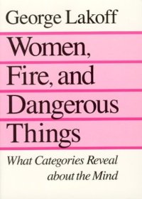 cover of the book Women, fire, and dangerous things: what categories reveal about the mind