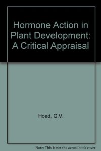 cover of the book Hormone Action in Plant Development–Acritical Appraisal