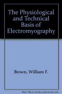 cover of the book The Physiological and Technical Basis of Electromyography