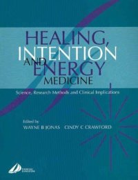 cover of the book Healing, Intention and Energy Medicine. Science, Research Methods and Clinical Implications