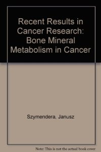 cover of the book Bone Mineral Metabolism in Cancer. Recent Results in Cancer Research