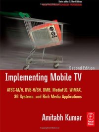 cover of the book Implementing Mobile TV. ATSC Mobile DTV, Media: FLO, DVB-H/SH, DMB, Wi: MAX, 3G Systems, and Rich Media Applications