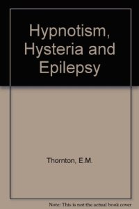 cover of the book Hypnotism, Hysteria and Epilepsy. An Historical Synthesis