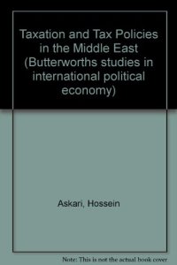 cover of the book Taxation and Tax Policies in the Middle East. Butterworths Studies in International Political Economy