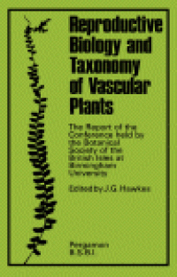 cover of the book Reproductive Biology and Taxonomy of Vascular Plants. The Report of the Conference Held by the Botanical Society of the British Isles at Birmingham University in 1965