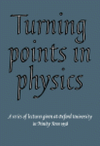 cover of the book Turning Points in Physics. A Series of Lectures Given at Oxford University in Trinity Term 1958