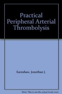 cover of the book Practical Peripheral Arterial Thrombolysis