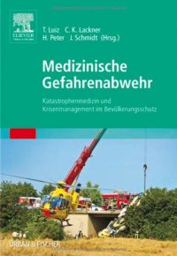 cover of the book Medizinische Gefahrenabwehr. Katastrophenmedizin und Krisenmanagement im Bevölkerungsschutz