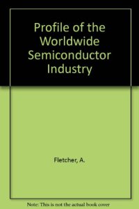 cover of the book Profile of the Worldwide Semiconductor Industry–Market Prospects to 1997. Market Prospects to 1997