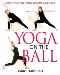 cover of the book Yoga on the Ball: Enhance Your Yoga Practice Using the Exercise Ball