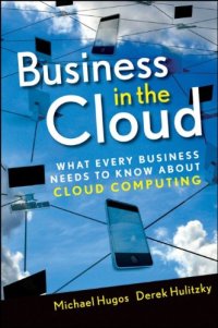 cover of the book Business in the Cloud: What Every Business Needs to Know About Cloud Computing