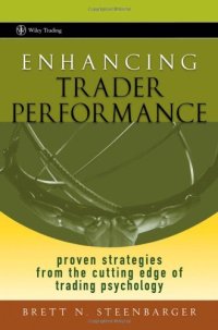 cover of the book Enhancing Trader Performance: Proven Strategies From the Cutting Edge of Trading Psychology