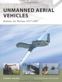 cover of the book Unmanned Aerial Vehicles: Robotic Air Warfare 1917-2007