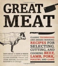 cover of the book Great Meat: Classic Techniques and Award-Winning Recipes for Selecting, Cutting, and Cooking Beef, Lamb, Pork, Poultry, and Game