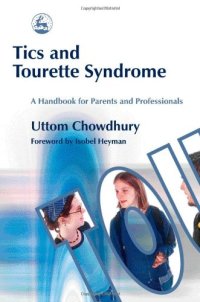 cover of the book Tics and Tourette Syndrome: A Handbook for Parents and Professionals