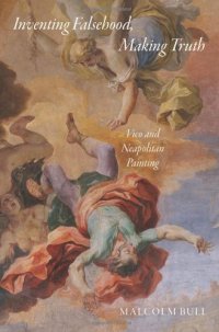 cover of the book Inventing Falsehood, Making Truth: Vico and Neapolitan Painting