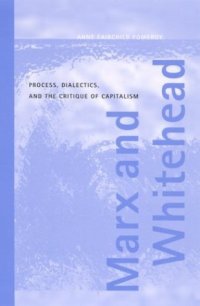 cover of the book Marx and Whitehead: Process, Dialectics, and the Critique of Capitalism