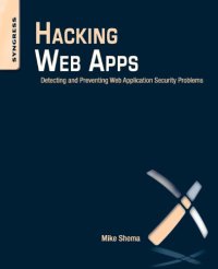 cover of the book Hacking Web Apps: Detecting and Preventing Web Application Security Problems