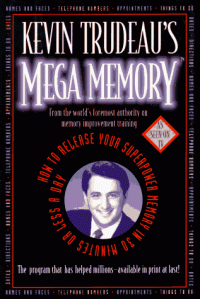 cover of the book Kevin Trudeau's Mega Memory: How To Release Your Superpower Memory In 30 Minutes Or Less A Day