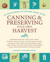 cover of the book Canning and Preserving Your Own Harvest: An Encyclopedia of Country Living Guide