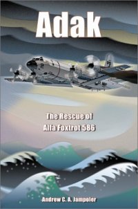 cover of the book Adak: The Rescue of Alfa Foxtrot 586