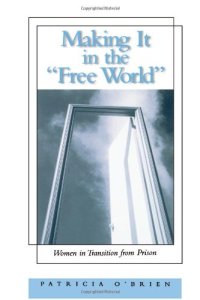 cover of the book Making It in the Free World: Women in Transition from Prison