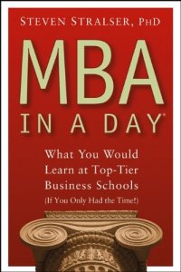 cover of the book MBA In A Day: What You Would Learn At Top-Tier Business Schools