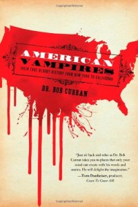 cover of the book American Vampires: Their True Bloody History From New York to California