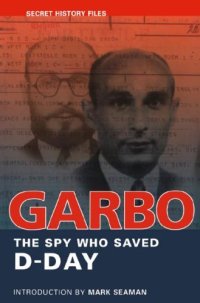 cover of the book GARBO: The Spy Who Saved D-Day