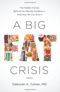 cover of the book A Big Fat Crisis: The Hidden Forces Behind the Obesity Epidemic — and How We Can End It