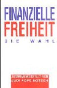 cover of the book Finanzielle Freiheit. Die Wahl