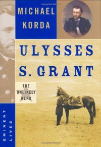 cover of the book Ulysses S. Grant: The Unlikely Hero